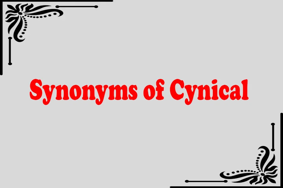 Synonyms of Cynical
