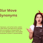 Blur Move Synonyms: Words for Sneaky Actions