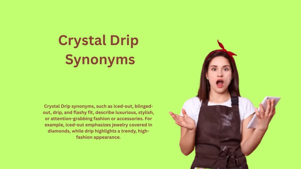 Crystal Drip Synonyms: Words for Luxury Style
