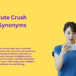 Cute Crush Synonyms You Never Knew Existed