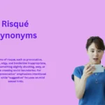 Risqué Synonyms That Shockingly Change Your Writing