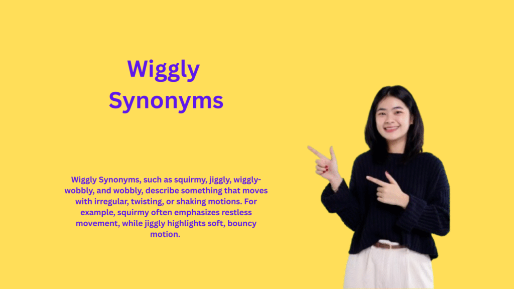 Wiggly Synonyms That Make Words Move Playfully