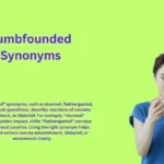 Dumbfounded Synonyms That Capture Utter Shock