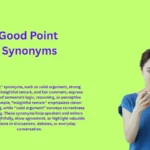 Good Point Synonyms That Strengthen Your Arguments