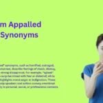 I’m Appalled Synonyms That Express Shock Clearly