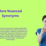 More Nuanced Synonyms That Highlight Subtle Differences