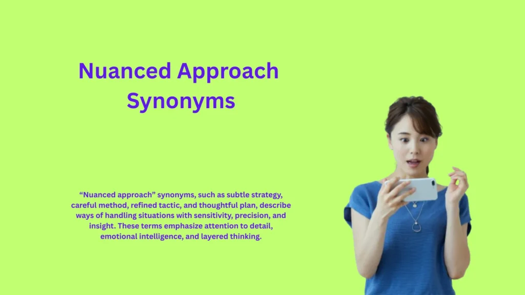 Nuanced Approach Synonyms That Reveal Subtle Strategies
