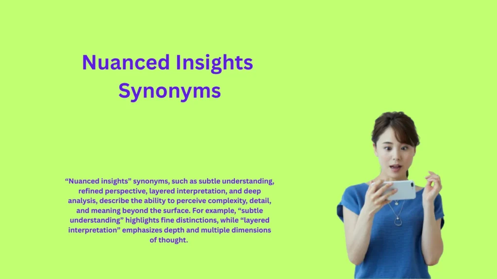 Nuanced Insights Synonyms That Reveal Deeper Understanding