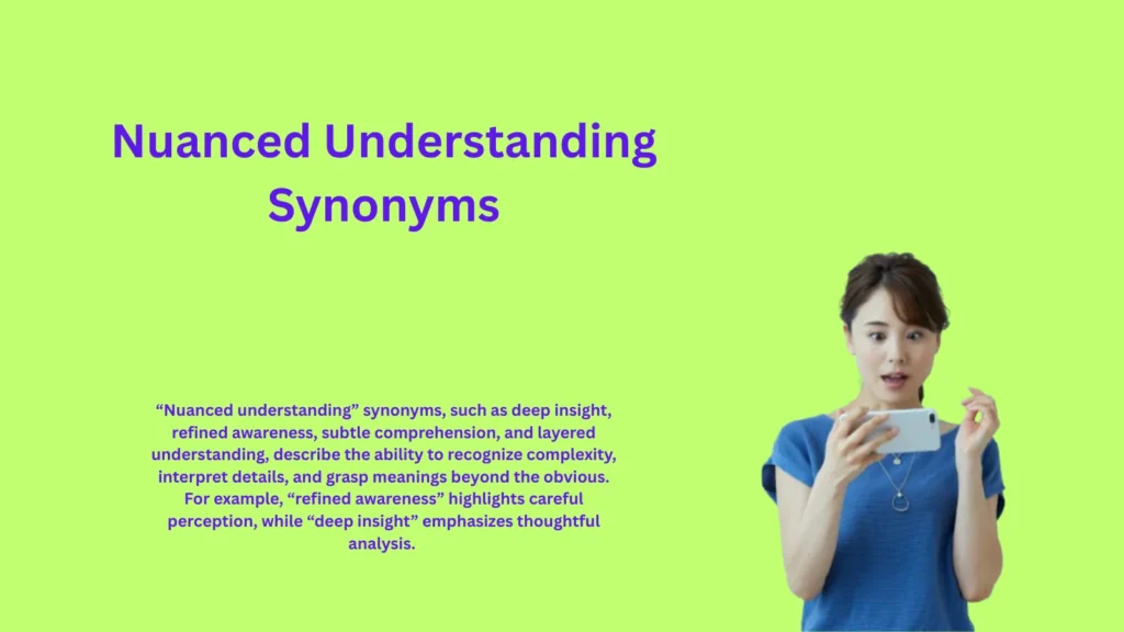 Nuanced Understanding Synonyms That Deepen Clear Comprehension