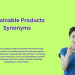 Sustainable Products Synonyms That Promote Eco-Friendly Choices