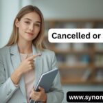 Cancelled or Canceled