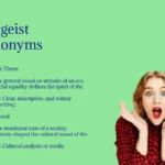Zeitgeist Synonyms That Capture The Cultural Moment