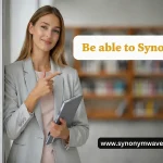 Be Able To Synonym