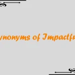 Synonyms of Impactful