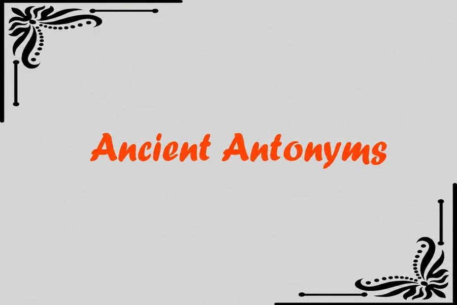 Ancient Antonyms