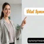 Vital Synonym