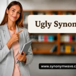 Ugly Synonym