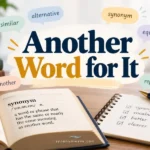 Another Word for It